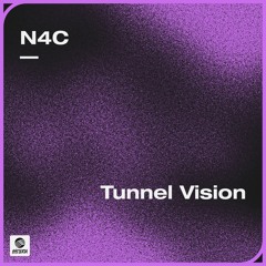 N4C - Tunnel Vision (Hysteria/Spinnin Rec)