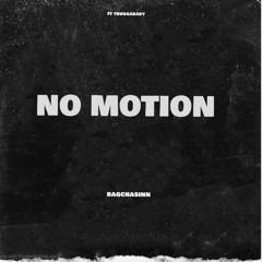 NO MOTION