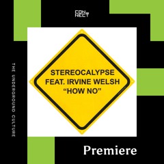 PREMIERE: Stereocalypse feat. Irvine Welsh - How No [Stolen Goods Records]