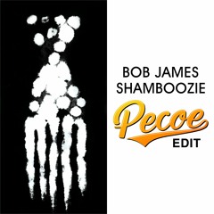 Bob James - Shamboozie (Pecoe Edit)