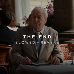 The End (Slowed + Reverb)