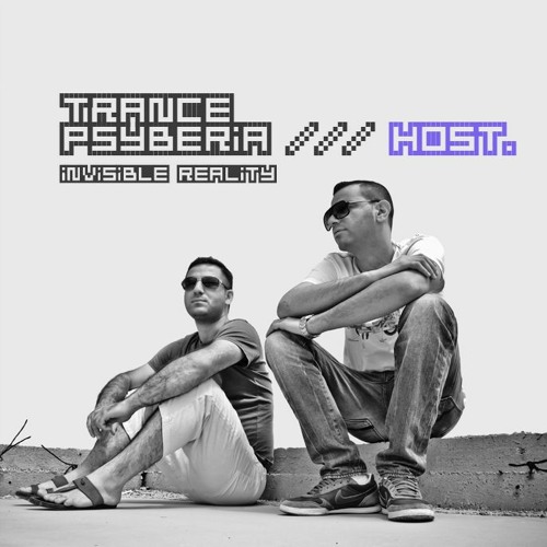 Trance Psyberia /// HOST Invisible Reality.