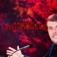 Kroefoe geeft hem weg 5.0
