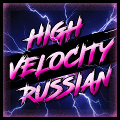 High Velocity Russian