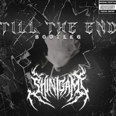 Till The End (Bootleg)