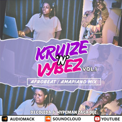 KRUIZE & VYBEZ MIX 001 WITH DJ COLEDA & HYPEMAN ZAGA DEE