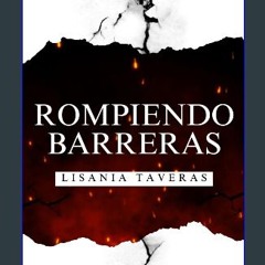Read eBook [PDF] ⚡ Rompiendo Barreras (Spanish Edition) [PDF]
