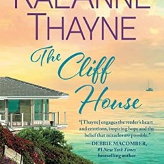 📔 [View] EBOOK EPUB KINDLE PDF The Cliff House: A Clean & Wholesome Romance by  RaeAnne Thayne