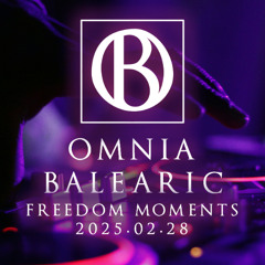 Omnia Balearic - Zenozmos - Set 30 - 2025.02.28 - Freedom Moments