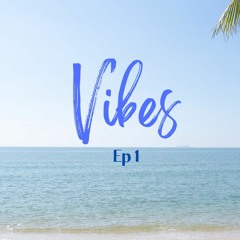 Vibes Ep 1
