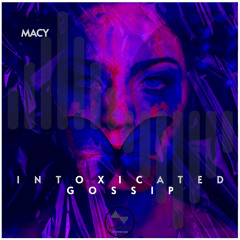Macy - Intoxicated Gossip (Original Mix)