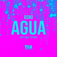 BSNO - Agua (Antoni Remix)