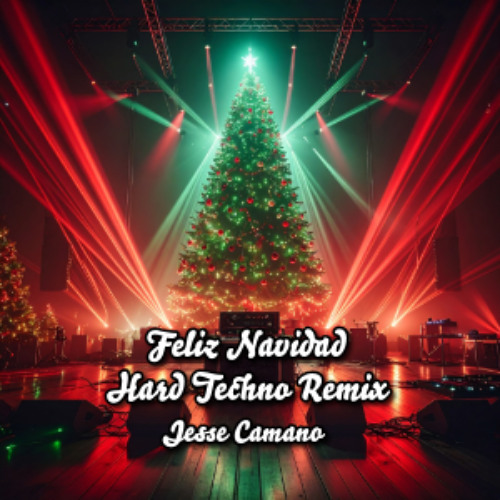 Stream Feliz Navidad Hard Techno Remix by Jesse Camano | Listen online ...