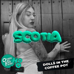 Scotia - Dolls In The Coffee Pot