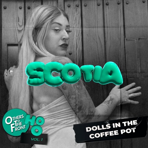 Scotia - Dolls In The Coffee Pot