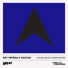 Bry Ortega & Saccao - House Music Everywhere