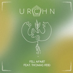 URCHN feat. Thomas Reid - Fell Apart