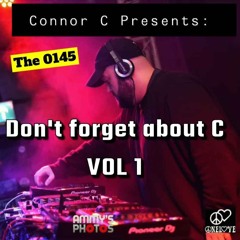 Connor C - Don't Forget About C Vol 1 - The 0145