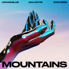 Jonas Blue, Galantis, Zoe Wees - Mountains-(LitricRemix)