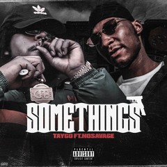 Taygo x NO Savage - Some things