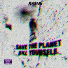 Save The Planet Kill Yourself