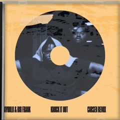 Knock It Out (CARSEN Edit)