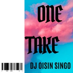 one take mix Dj Oisin singo