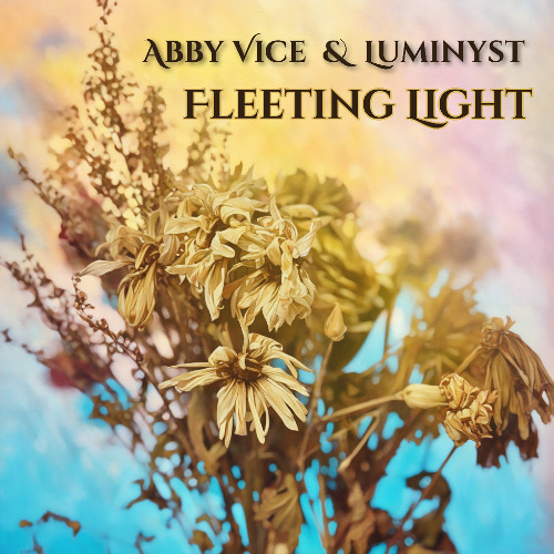 Abby Vice & Luminyst - Fleeting Light (Interlude)