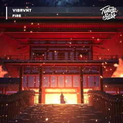 VIBRVNT - Fire [Future Bass Release]