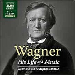 [View] PDF EBOOK EPUB KINDLE Wagner: His Life and Music by Stephen Johnson 📬