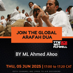 05-06-25 - The Global Arafah Dua - Ml Ahmed Akoo