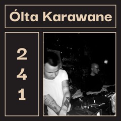 LAYER #241 | Ólta Karawane