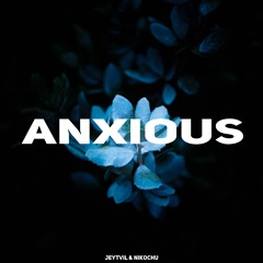 Jeytvil & NIKOCHU - Anxious