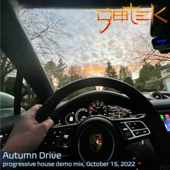 “AUTUMN DRIVE” – a Progressive House demo mix, recorded live, Sat, Oct 15th, 2022