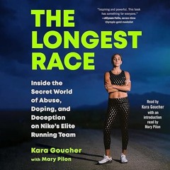 read✔ The Longest Race: Inside the Secret World of Abuse, Doping, and Deception on