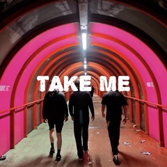Take Me