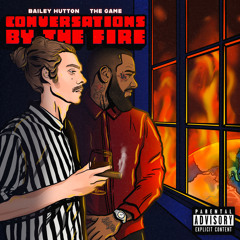 Conversations by the Fire (feat. The Game)