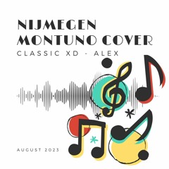 Nijmegen (Montuno Cover) Classic XD Ft. Alex Pieternella