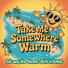 Take Me Somewhere Warm