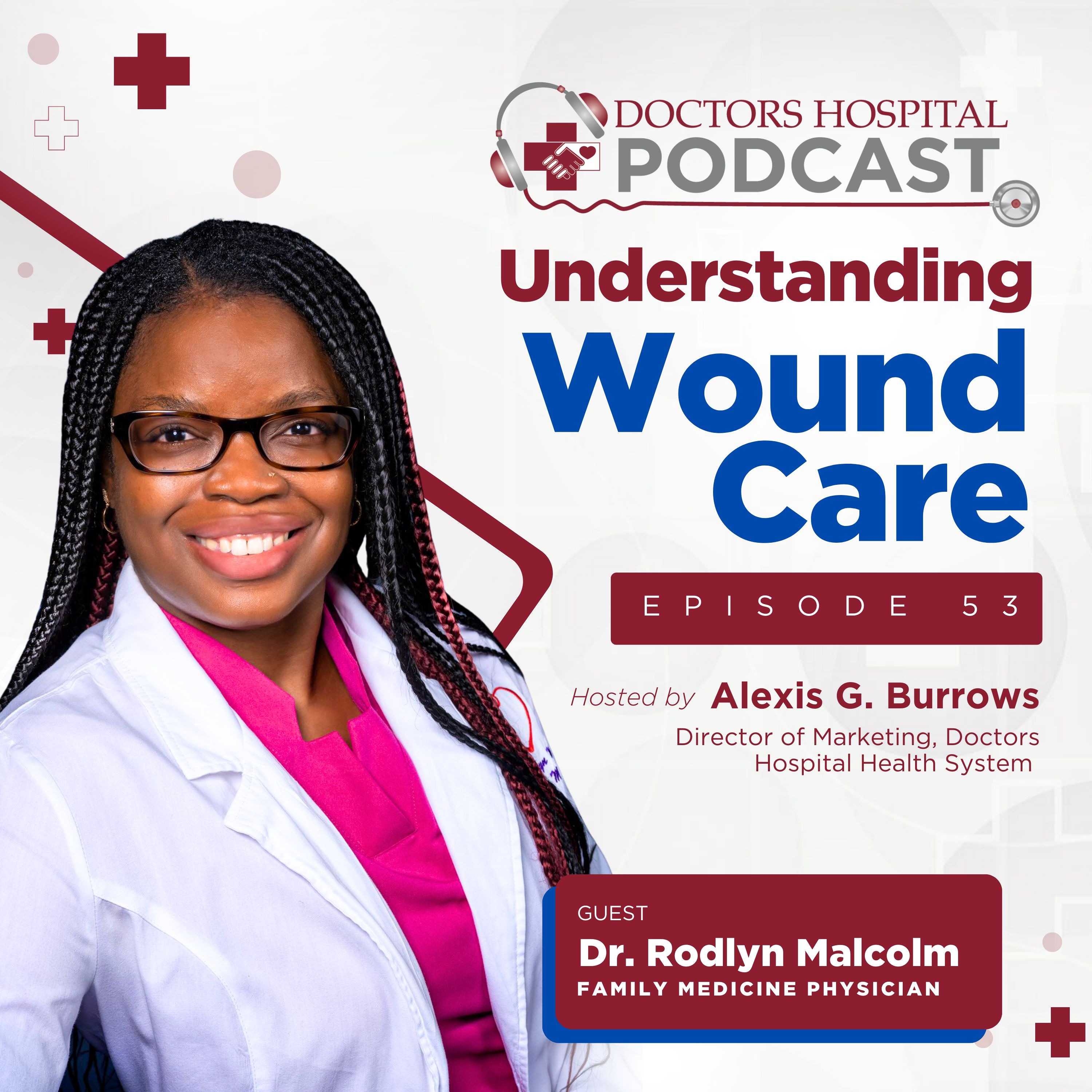 Understanding Wound Care with Dr. Rodlyn Malcolm episode artwork