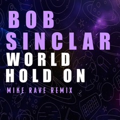 Bob Singlar - World Hold On - MikeRaveMusic Remix