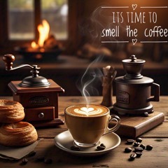 It’s Time to Smell the Coffee