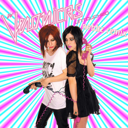 The Veronicas - Untouched (Nebbz Remix)