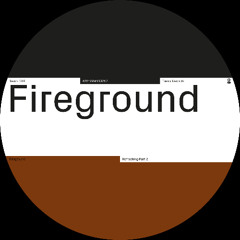 Fireground - Refreshing Part 2