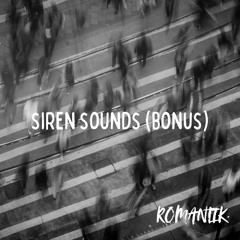 SIREN SOUNDS (ROMANTIK. REMIX)