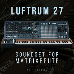 38 MatrixBrute Patches From Luftrum 27