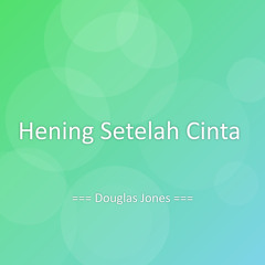 Hening Setelah Cinta