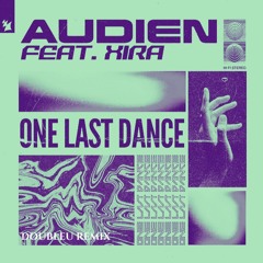 Audien feat. XIRA - One Last Dance (doubleu Remix)