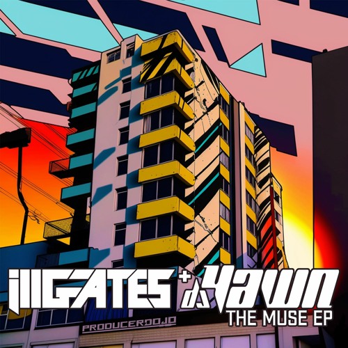 MUSE EP - ill.Gates, DJ Yawn, iLL G8Z, PAV4N, Who Knew & Nurries!