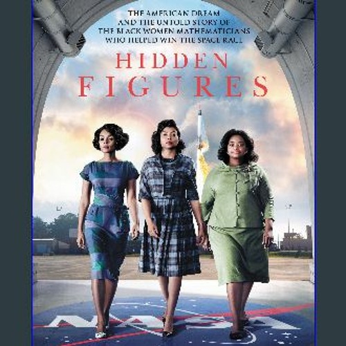 Stream (DOWNLOAD PDF)$$ 💖 Hidden Figures: The American Dream and the  Untold Story of the Black Women Math by Schominrauppmn.de.g.115.9 | Listen  online for free on SoundCloud